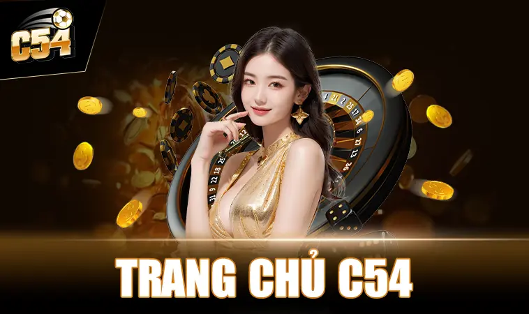 C54 - Nhà Cái C 54 - Nhà Cái Uy Tín Số 1 Cho Người Chơi Chuyên Nghiệp